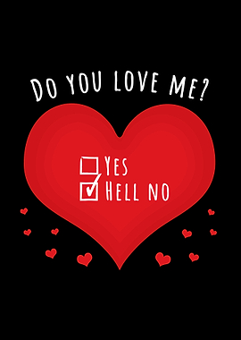 Do you love me hell no