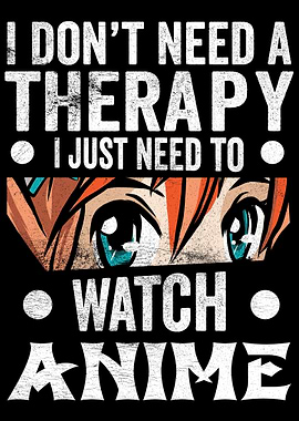 I Dont Need Therapy I Nee