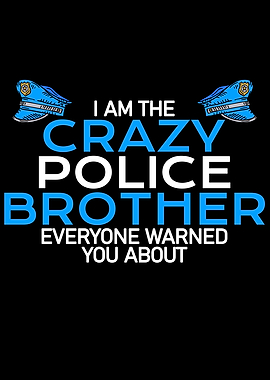 crazy police brother