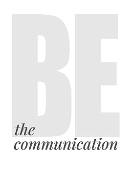 Be the Communication