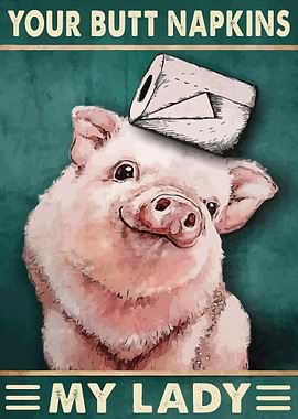 Your Butt Napkins My Lady