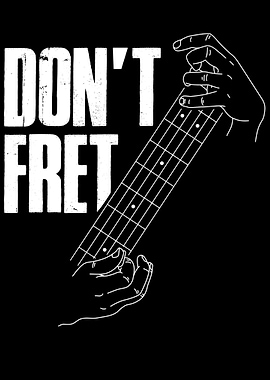 Dont Fret Guitar