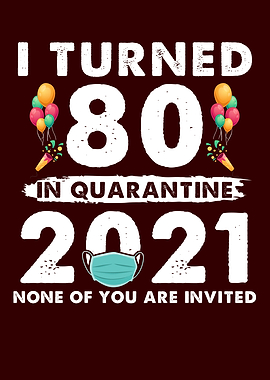 I Turned 80 In Quarantine