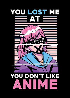 Anime You Lost Me At You