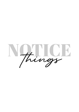 Notice things Quote