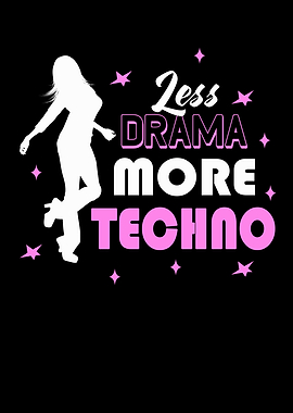 Less Drama More Techno EDM