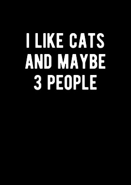 I Like Cats And Maybe 3