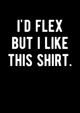 Id Flex But I Like This