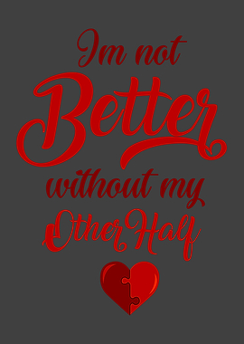 Im no better without my