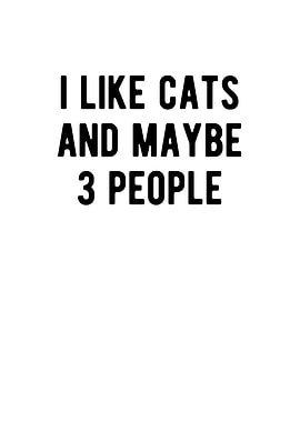 I Like Cats And Maybe 3