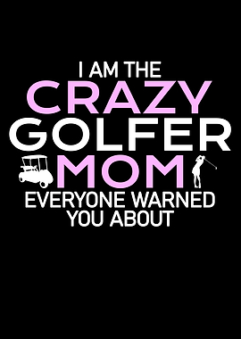 crazy golfer mom