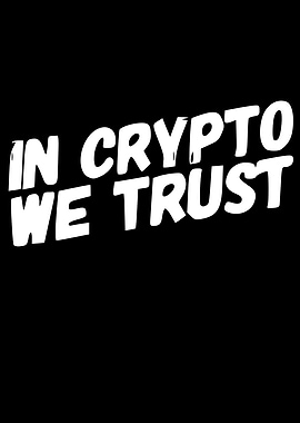 In Crypto We Trust