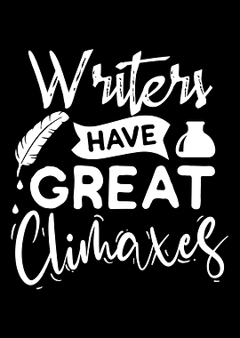 Writers have great climaxe