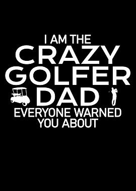 crazy golfer dad