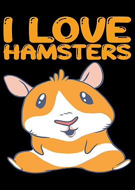 I Love Hamsters