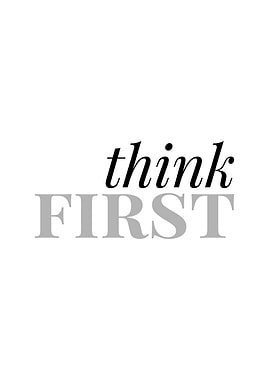 Think First