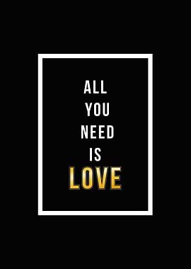 all you need is love
