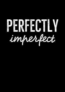 Perfectly Imperfect