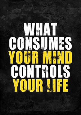 What consumes your mind