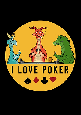 I love poker