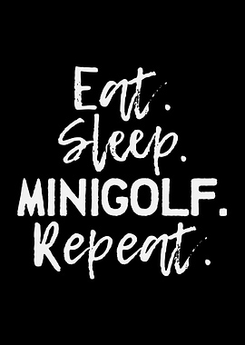 Eat Sleep Minigolf Repeat