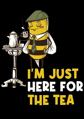 Im Just Here For The Tea