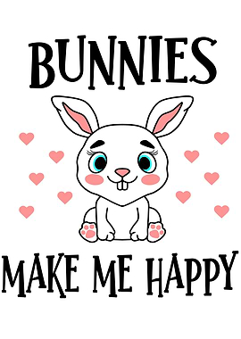 Bunnies Make Me Happy