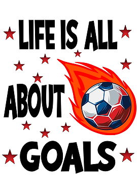 Life Is All About Goals