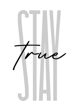 Stay True