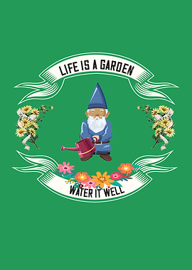 Life Is A Garden