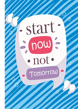 Start Now Not Tomorrow