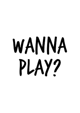Wanna Play