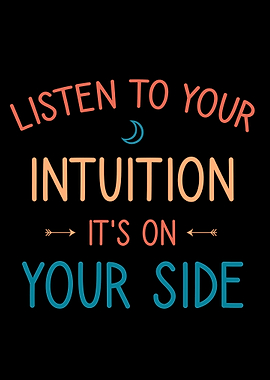 Listen to your intuition