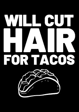 Hair For Tacos Taco Lover