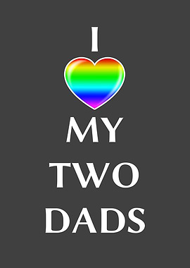I love my wo Dads Rainbow