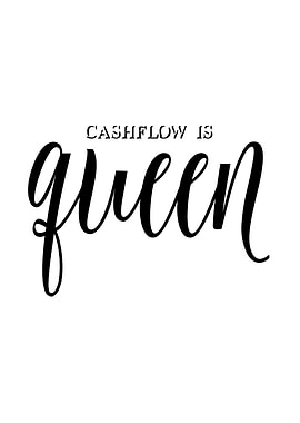 Cash flow is Queen