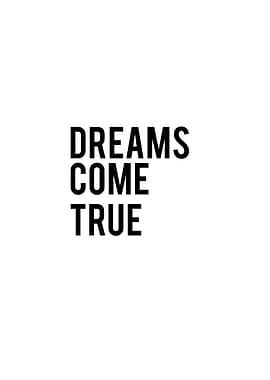 Dreams Come True Quote