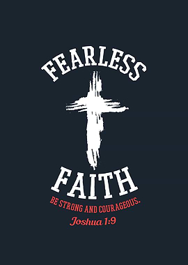 Fearless Faith be strong