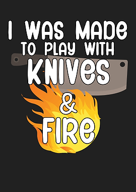 Knives and Fire