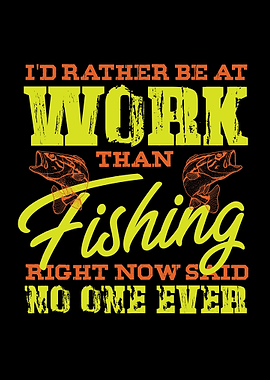 Id Rather Be At Work Than