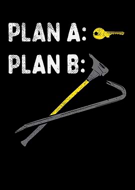 Plan A Plan B Firefighter