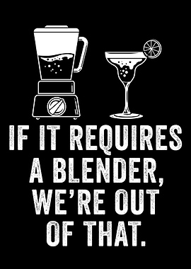 If It Requires A Blender