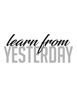 Learn from Yesterday