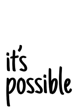 It is Possible