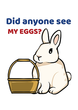 Did Anyone See My Eggs Sad