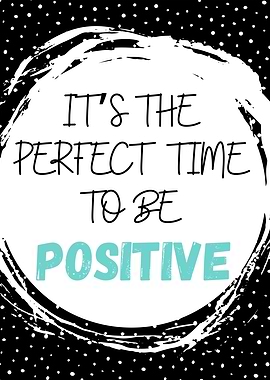 Perfect Time To B Positive