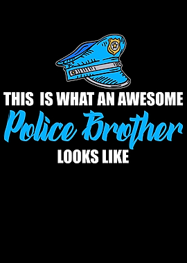 awesome police brother