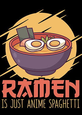 Ramen Is Anime Spaghetti