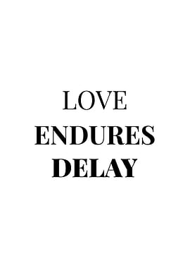 Love Endures Delay