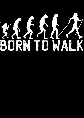 Born To Walk
